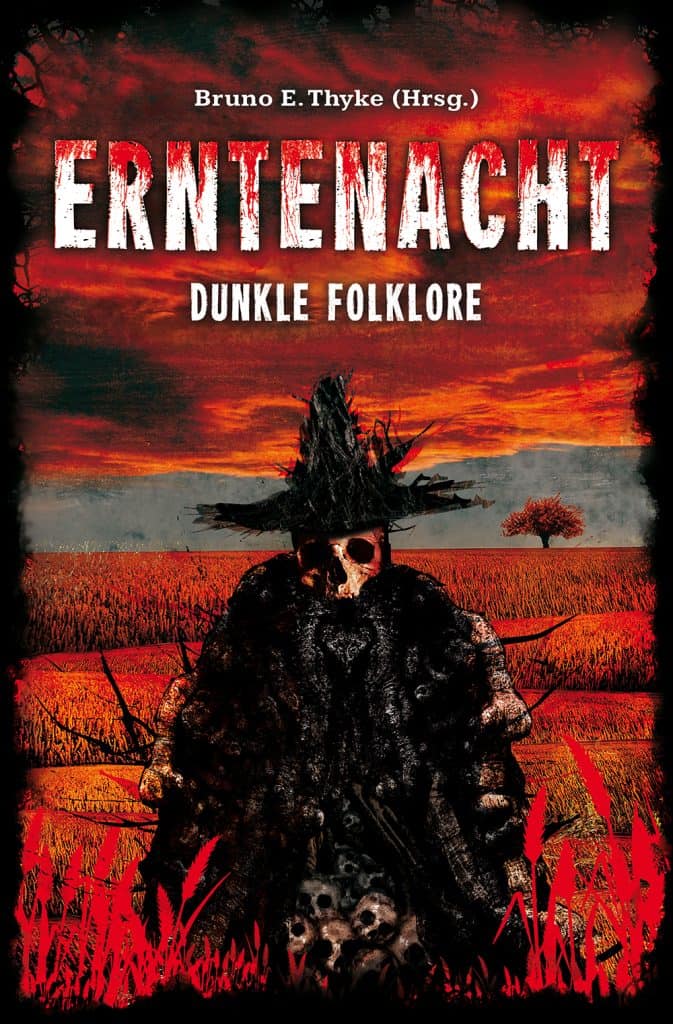 Grafik: Cover der Anthologie Erntenacht: Dunkle Folklore, auf dem Bild sieht man eine Art Vogelscheuche bestehend aus einem holzartigen Gebilde, Schädel sind zu sehen. Dahinter in rot und orange Weizenfelder, die aber surreal-schräg verlaufen.
