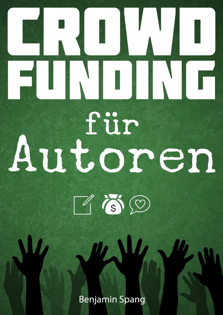 Cover des Ratgebers "Crowdfunding für Autoren" von Benjamin Spang